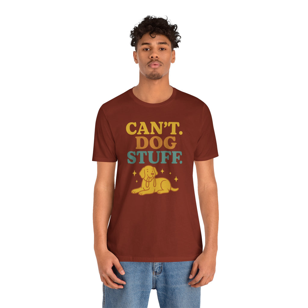"Can’t. Dog Stuff." – Dog Lover Priorities Tee