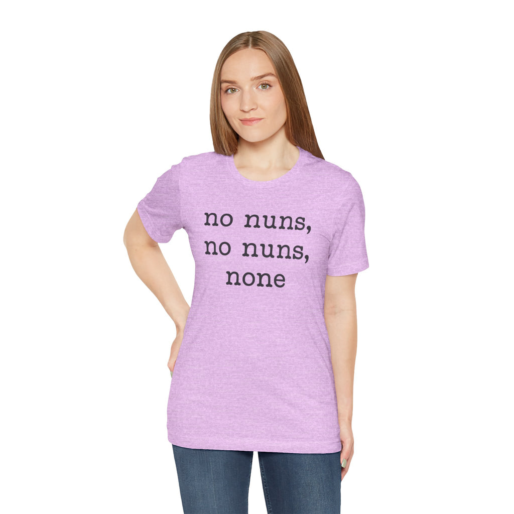 No Nuns Tee — Minimalist Statement Graphic T‑Shirt