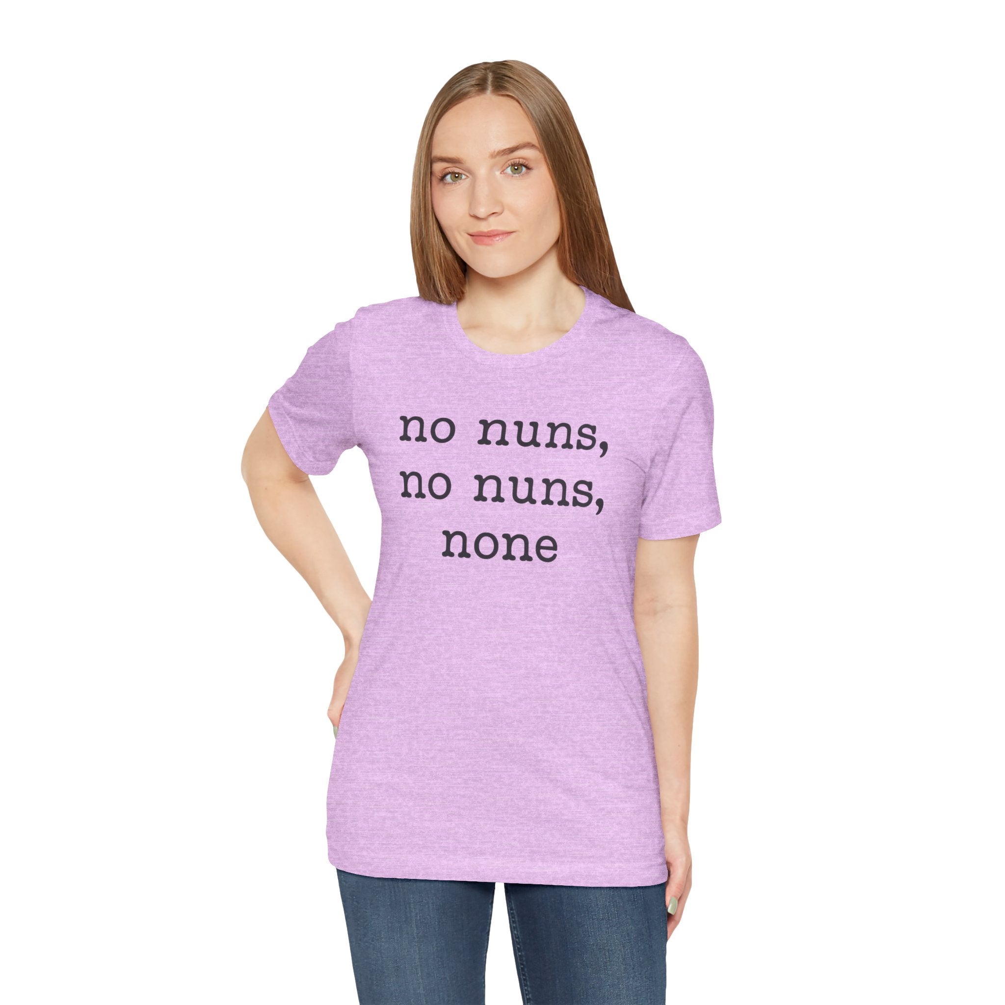 No Nuns Tee — Minimalist Statement Graphic T‑Shirt