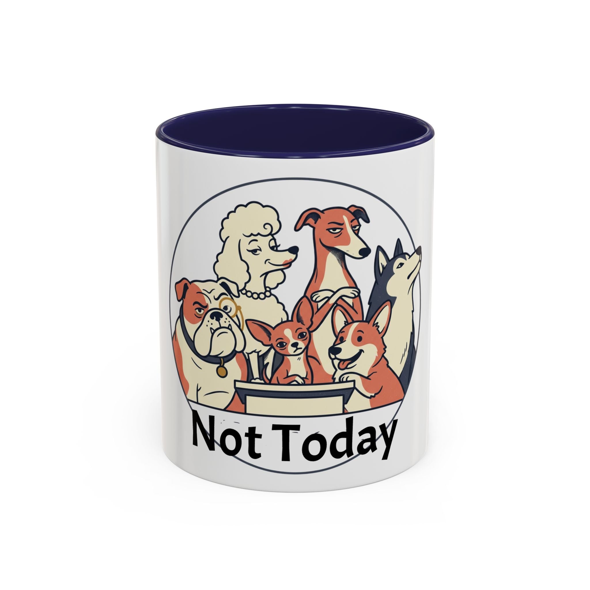 Accent Mug — 'Not Today' Dog Pack Coffee Mug (11/15oz)