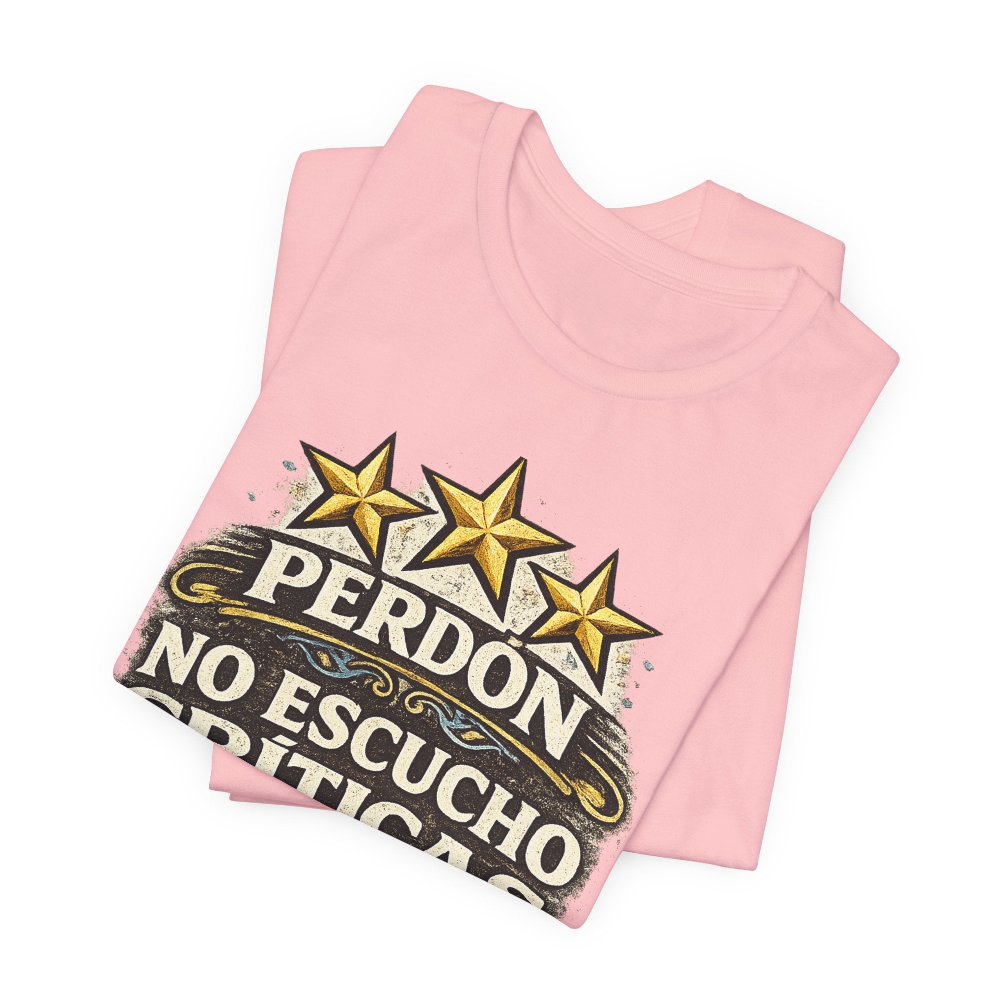 T-Shirt — "Perdón No Escucho Críticas, Tengo Tres Estrellas en las Orejas" Spanish Graphic Tee