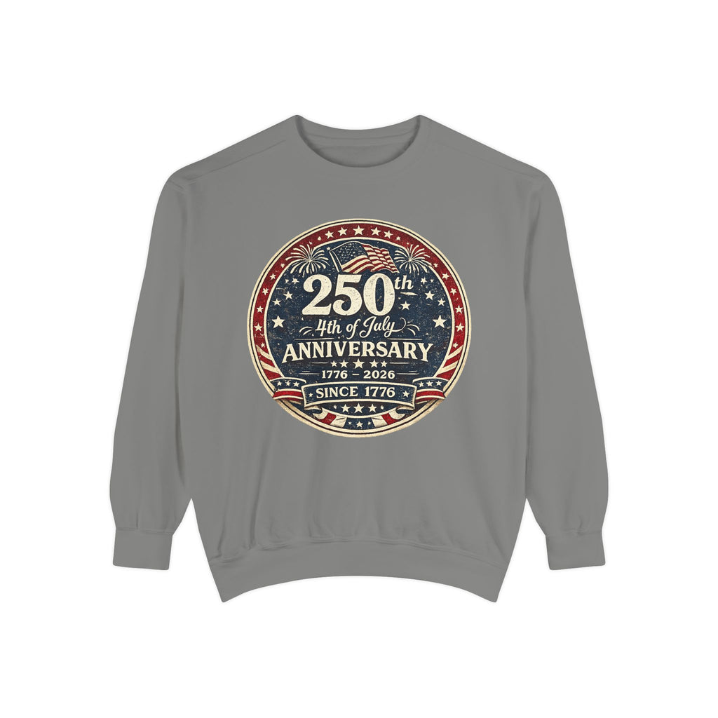 250th 4th of July Anniversary Sweatshirt — Patriotic Independence Day Crewneck