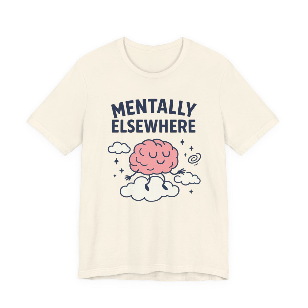 Mentally Elsewhere T-Shirt — Cute Brain on Cloud Graphic Tee