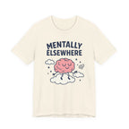 Mentally Elsewhere T-Shirt — Cute Brain on Cloud Graphic Tee