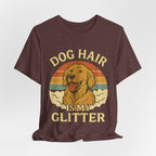 "Dog Hair Is My Glitter" – Golden Shedding Tee