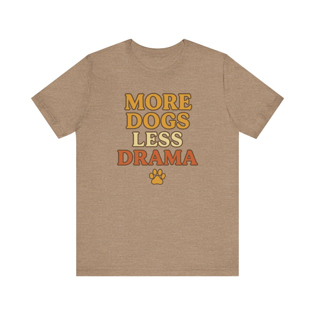 "More Dogs, Less Drama" – Dog Lover Tee