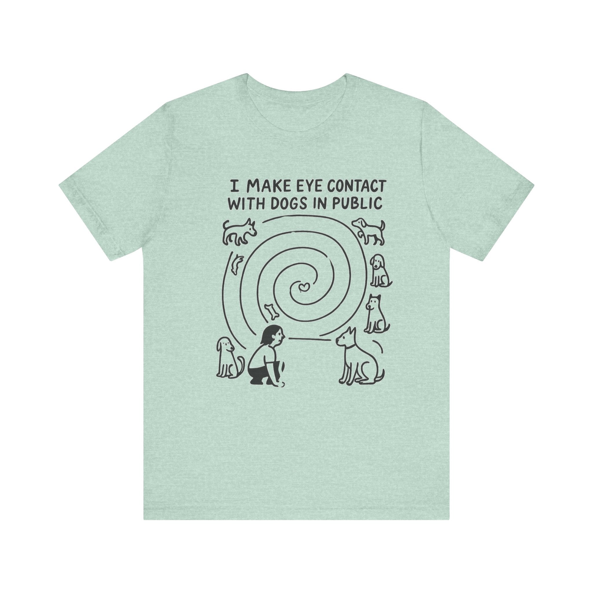 "I Make Eye Contact with Dogs in Public" – Dog Lovers Social Priorities Tee