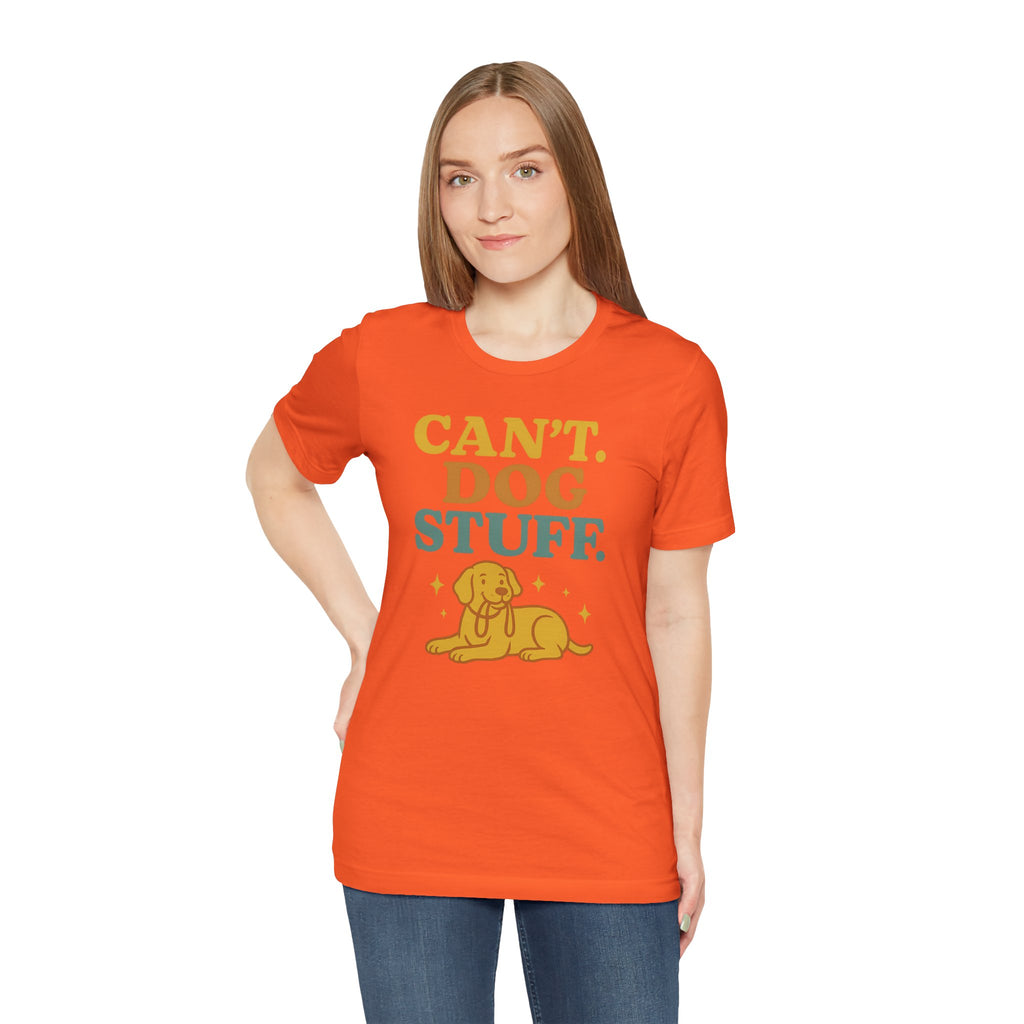 "Can’t. Dog Stuff." – Dog Lover Priorities Tee