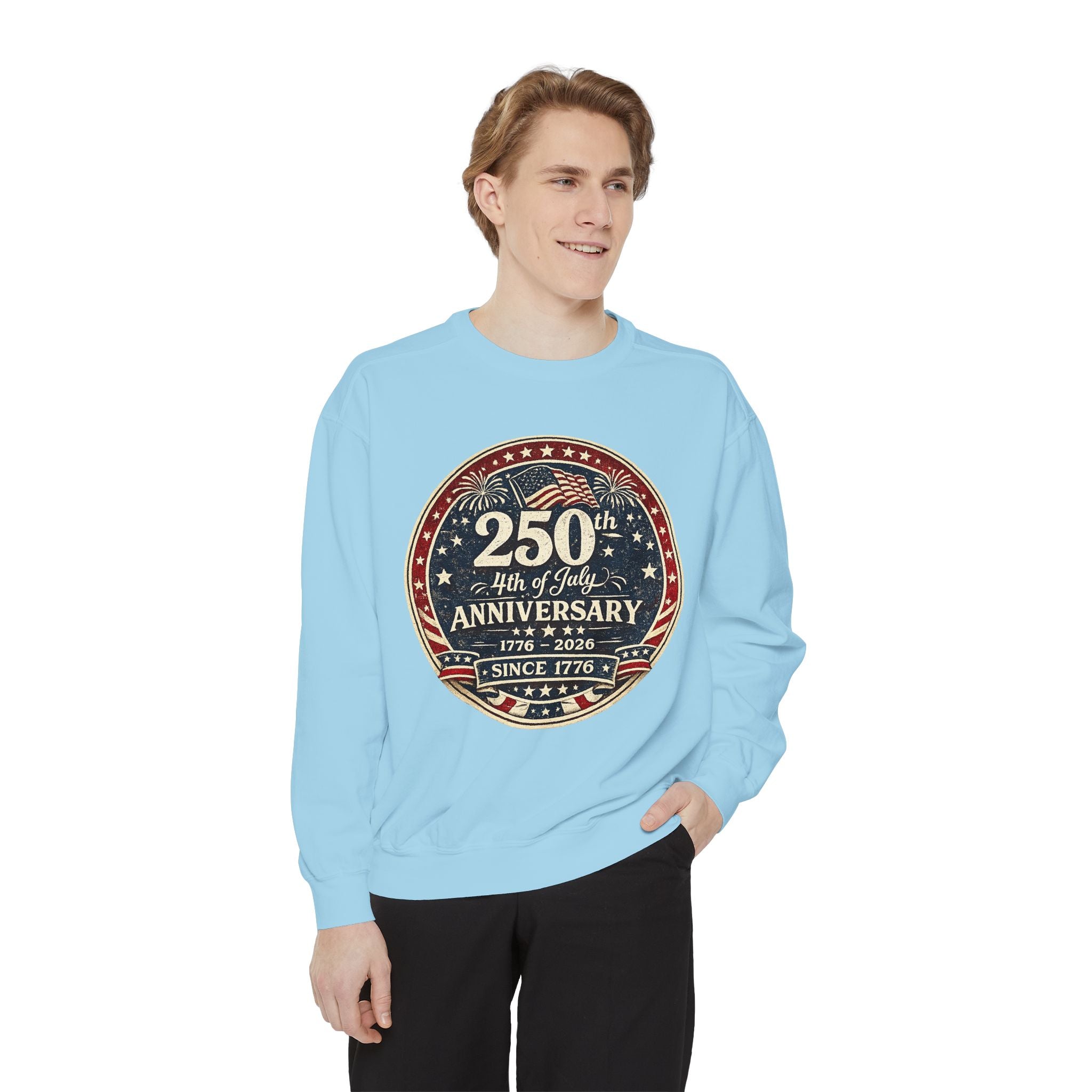 250th 4th of July Anniversary Sweatshirt — Patriotic Independence Day Crewneck