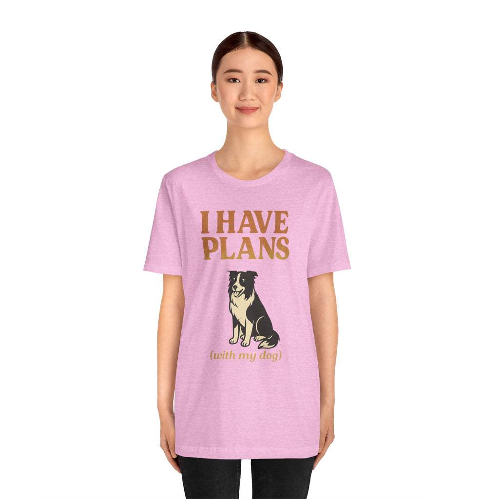 "I Have Plans (With My Dog)" – Border Collie Edition