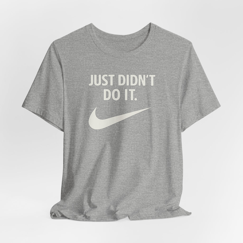 Graphic Tee — "Just Didn't Do It." Swoosh Parody Shirt