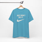 Graphic Tee — "Just Didn't Do It." Swoosh Parody Shirt