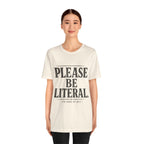 Please Be Literal Tee — Funny Literalism Graphic T-Shirt ("I’m Doing My Best")