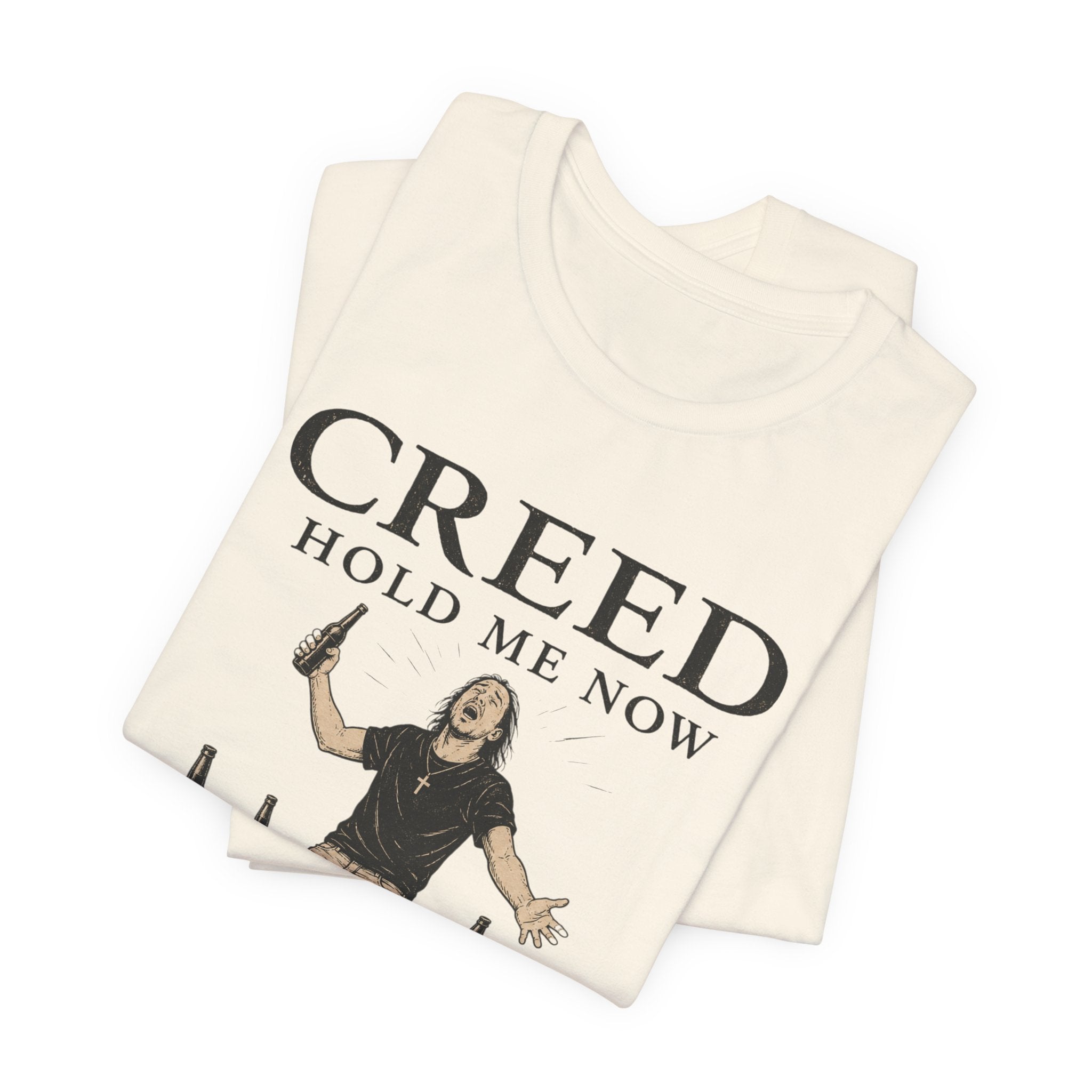 T‑Shirt — "Creed Hold Me Now, I'm Six Beers From the Edge" Rock Parody Tee