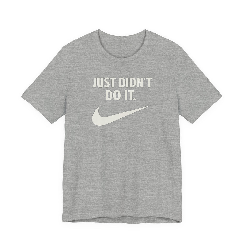 Graphic Tee — "Just Didn't Do It." Swoosh Parody Shirt