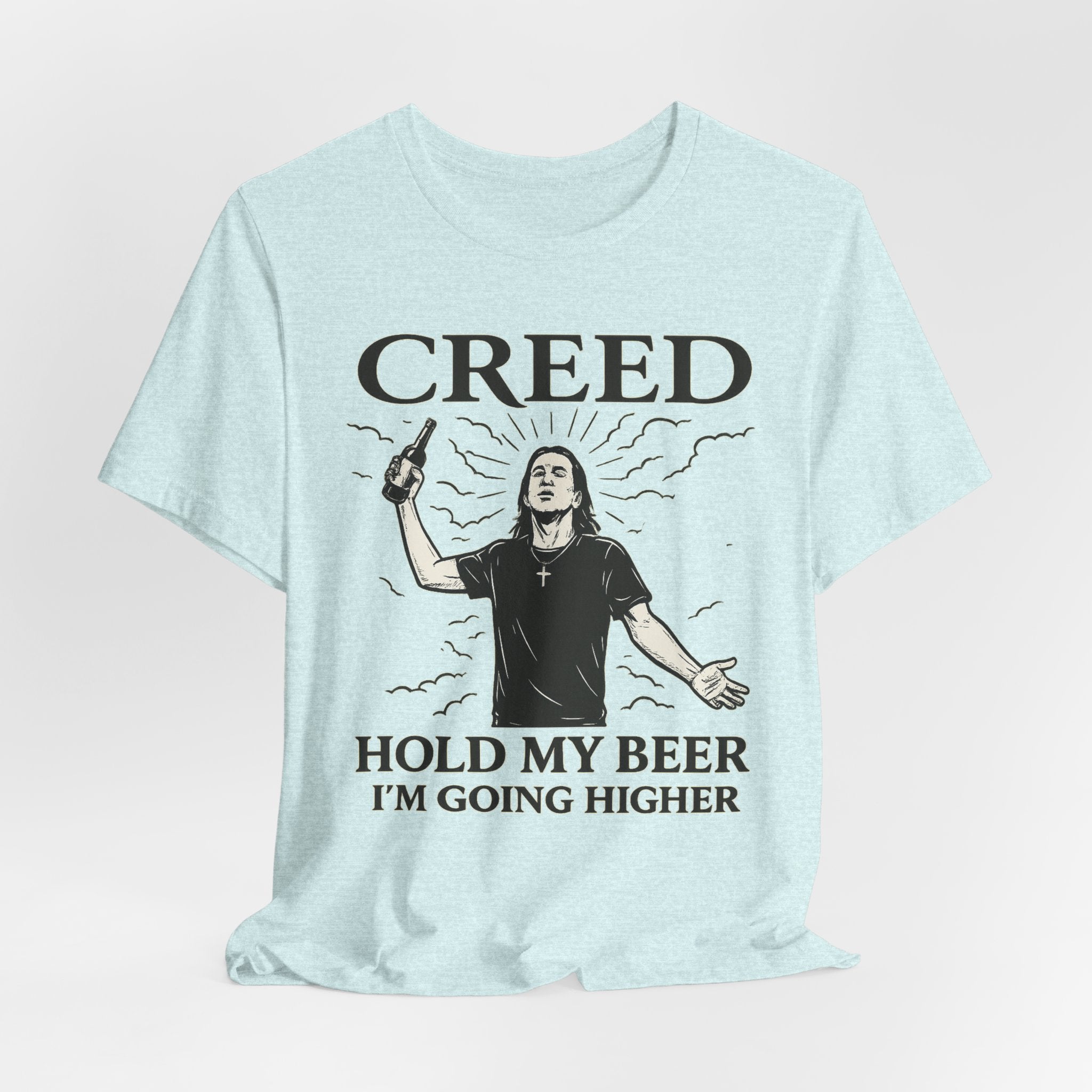 Creed "Hold My Beer I'm Going Higher" T-Shirt