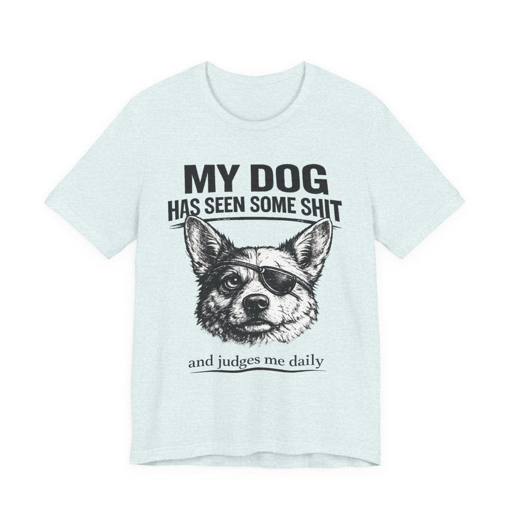 Corgi Dog Lover T‑Shirt — "My Dog Has Seen Some Shit and Judges Me Daily" Graphic Tee
