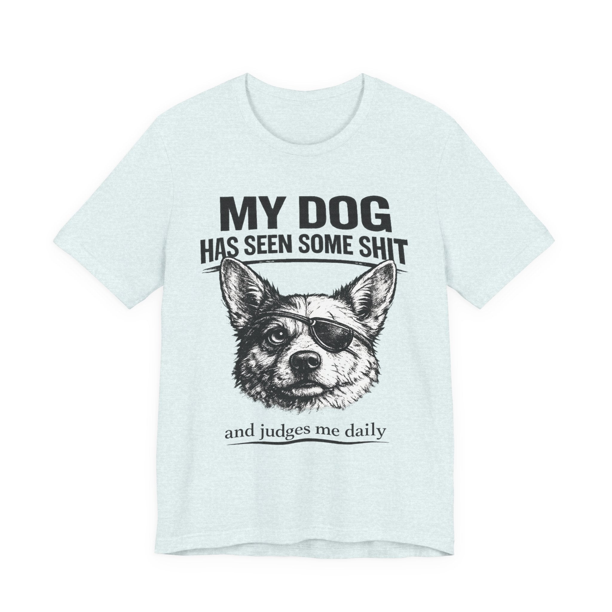 Corgi Dog Lover T‑Shirt — "My Dog Has Seen Some Shit and Judges Me Daily" Graphic Tee