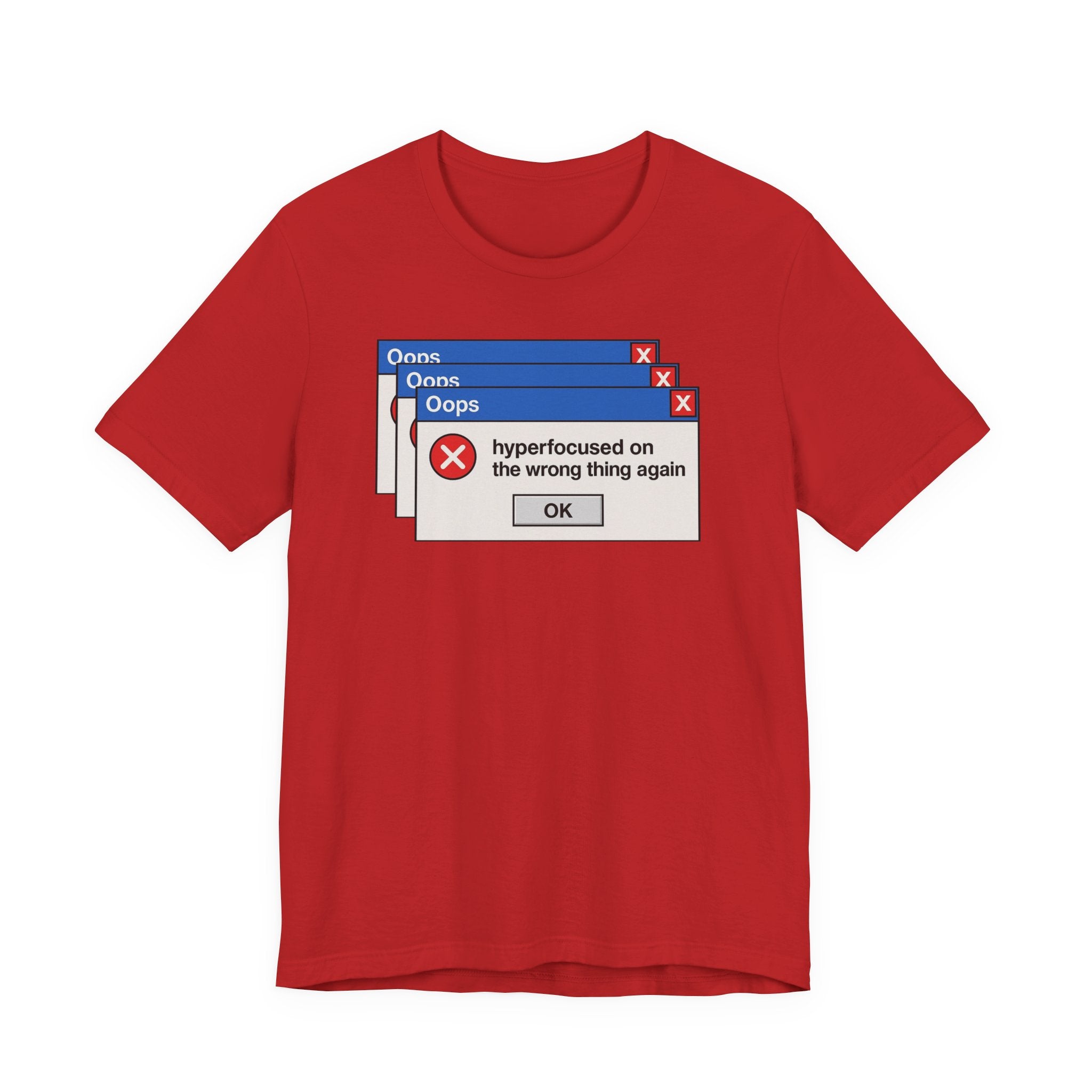 Hyperfocused on the Wrong Thing Tee — Funny Retro Error Window Graphic T-Shirt