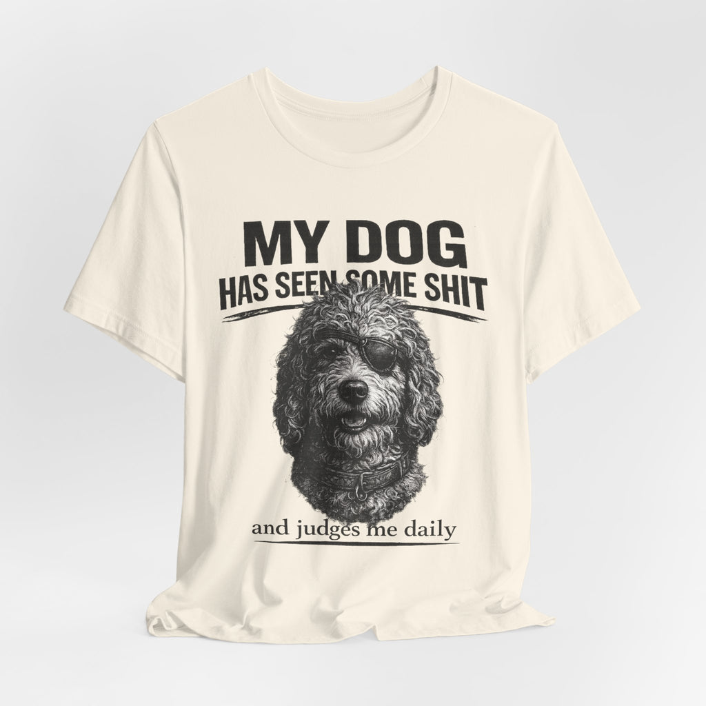 Doodle My Dog Has Seen Some Shit T-Shirt — Funny Dog Lover Tee