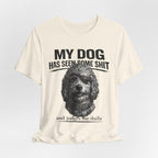 Doodle My Dog Has Seen Some Shit T-Shirt — Funny Dog Lover Tee