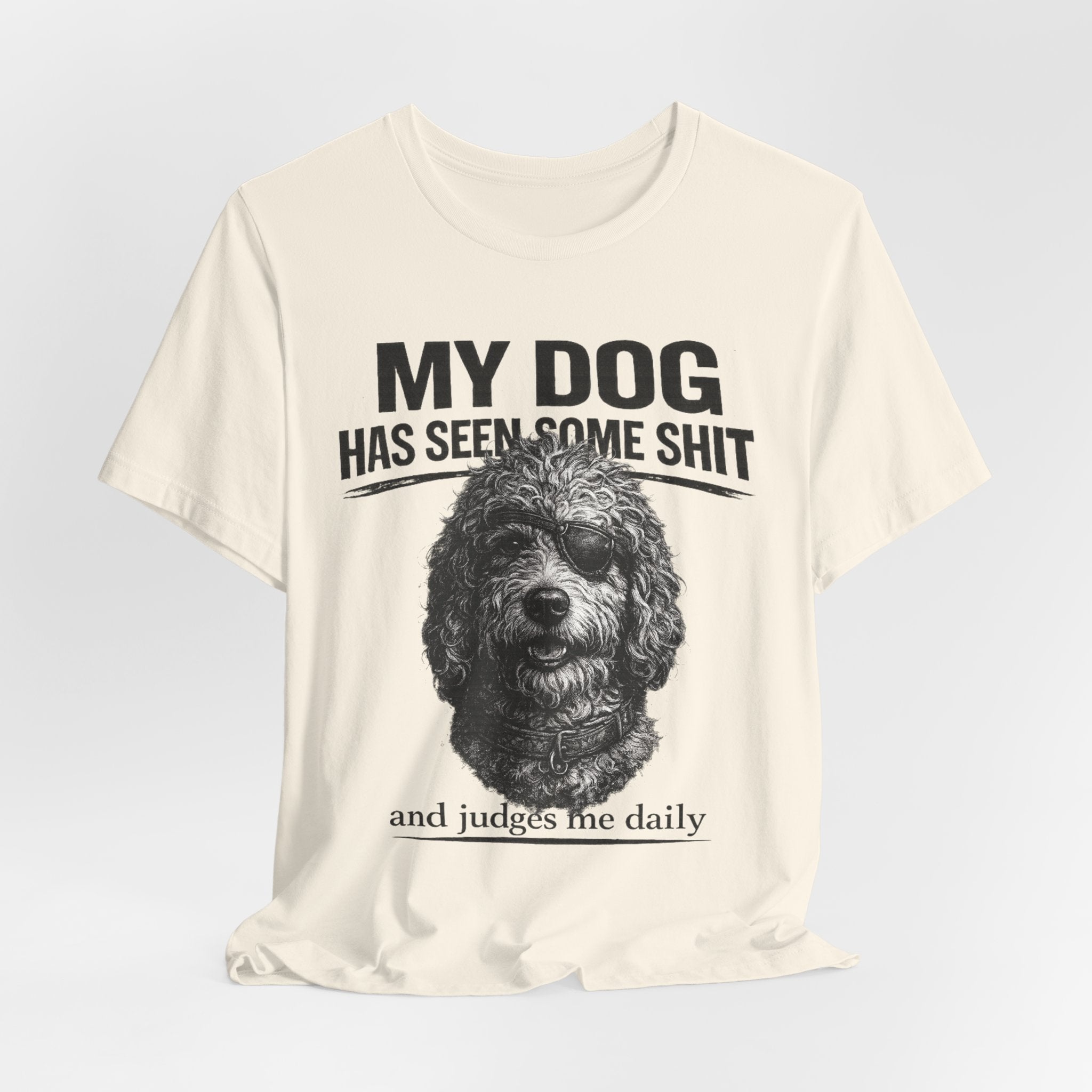 Doodle My Dog Has Seen Some Shit T-Shirt — Funny Dog Lover Tee