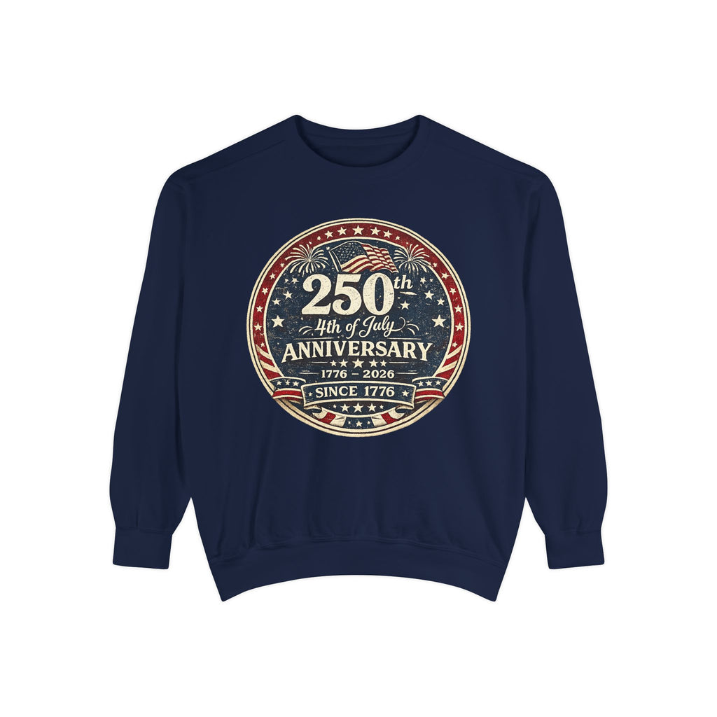 250th 4th of July Anniversary Sweatshirt — Patriotic Independence Day Crewneck