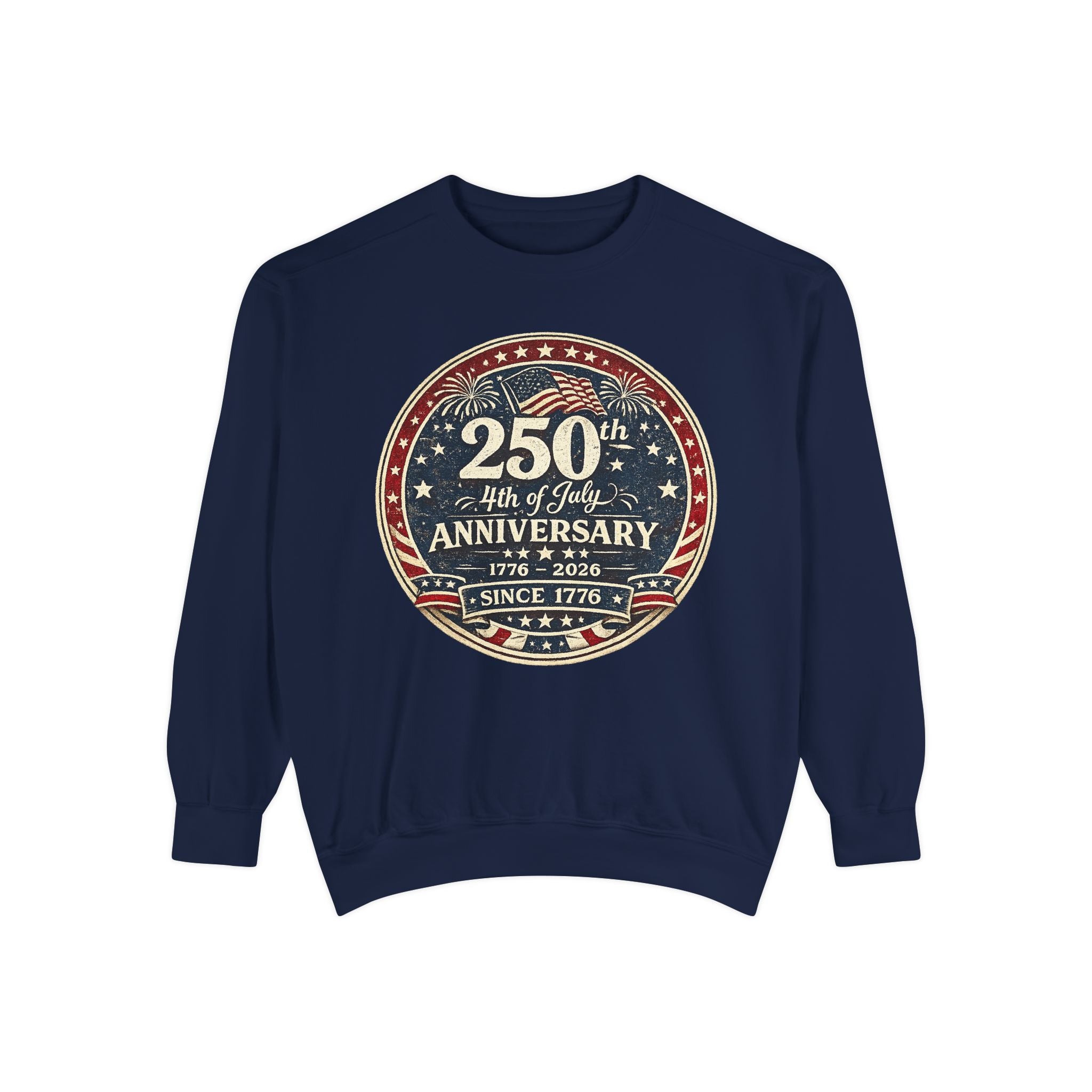 250th 4th of July Anniversary Sweatshirt — Patriotic Independence Day Crewneck