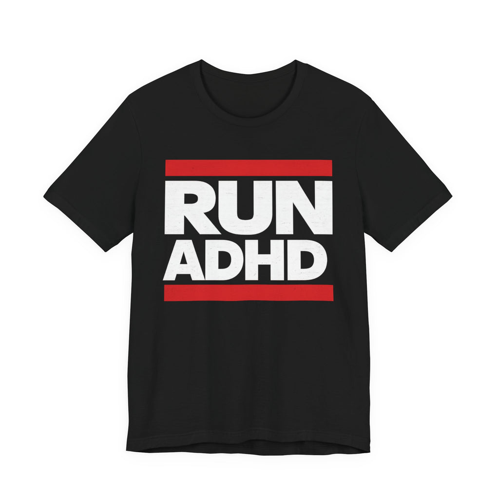 RUN ADHD Graphic Tee — Funny ADHD Awareness Shirt