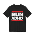 RUN ADHD Graphic Tee — Funny ADHD Awareness Shirt