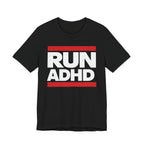 RUN ADHD Graphic Tee — Funny ADHD Awareness Shirt