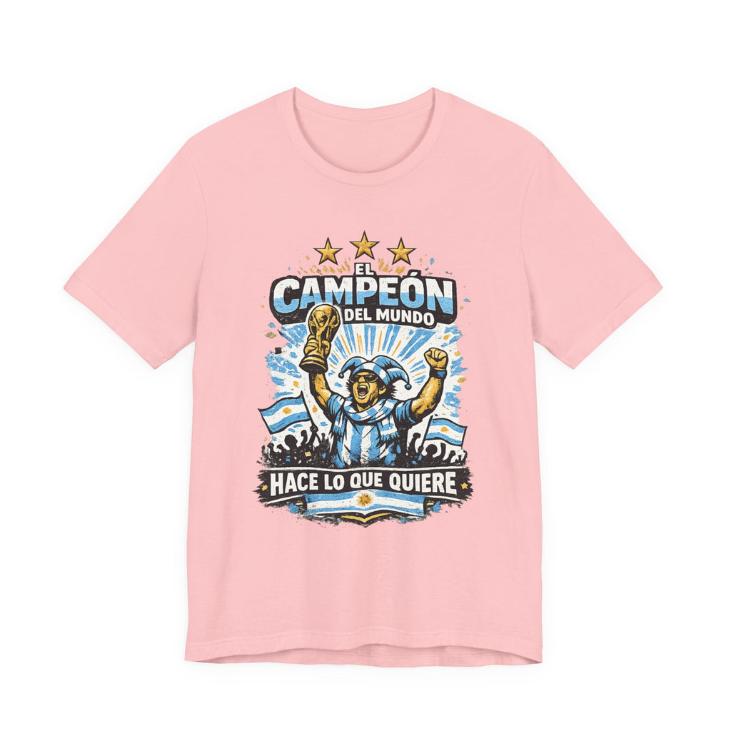T-Shirt — 'El Campeón del Mundo: Hace Lo Que Quiere' Soccer Champion Tee