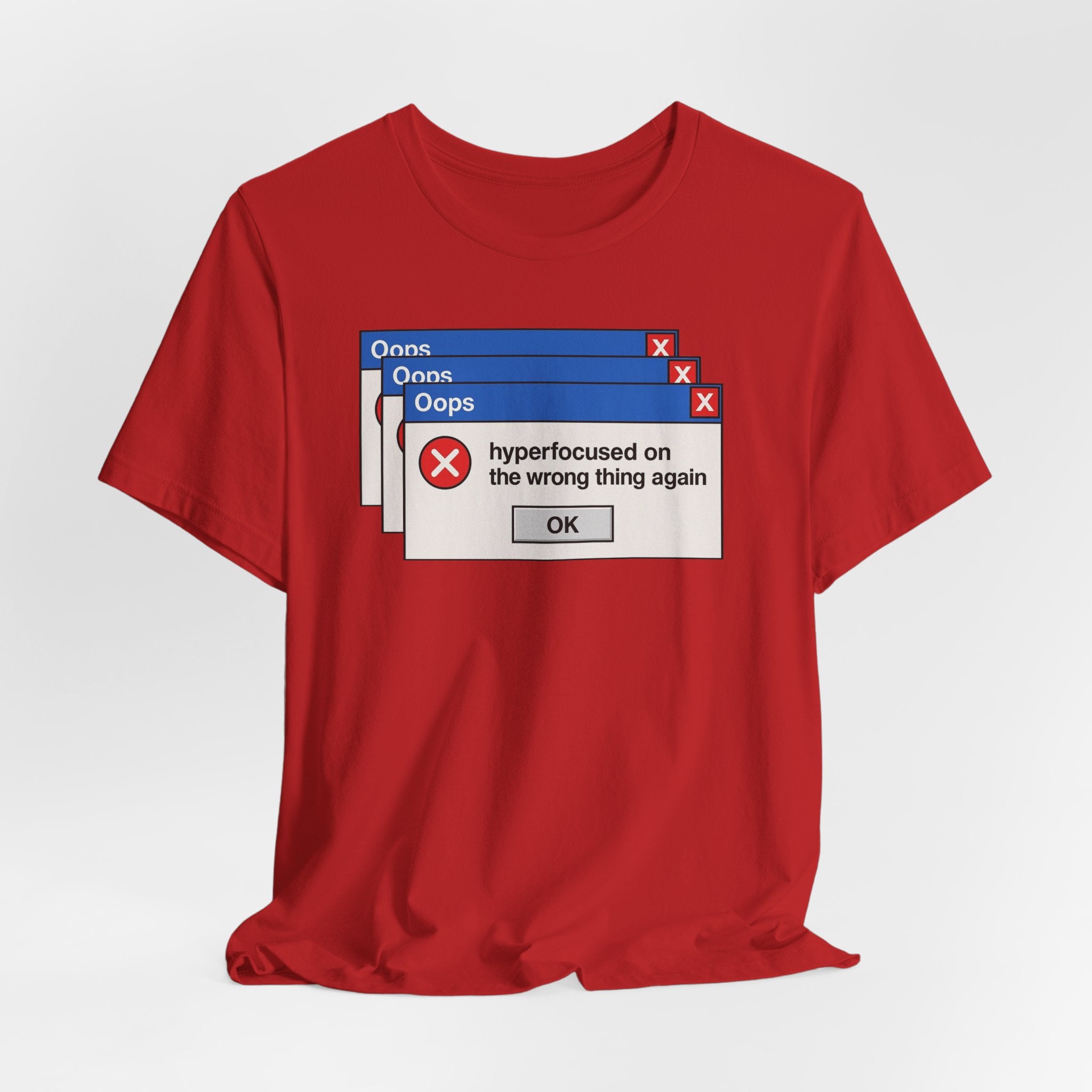Hyperfocused on the Wrong Thing Tee — Funny Retro Error Window Graphic T-Shirt