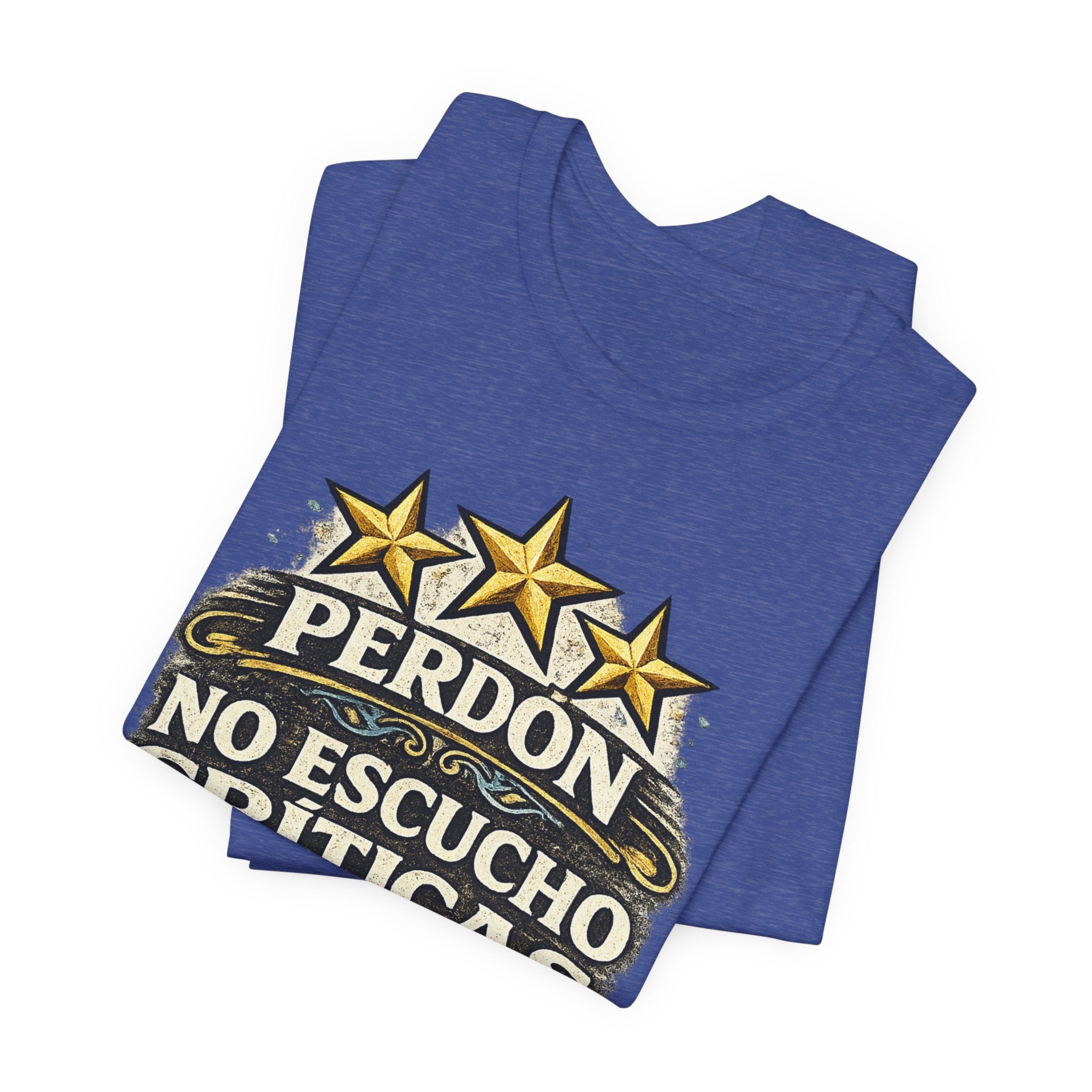 T-Shirt — "Perdón No Escucho Críticas, Tengo Tres Estrellas en las Orejas" Spanish Graphic Tee
