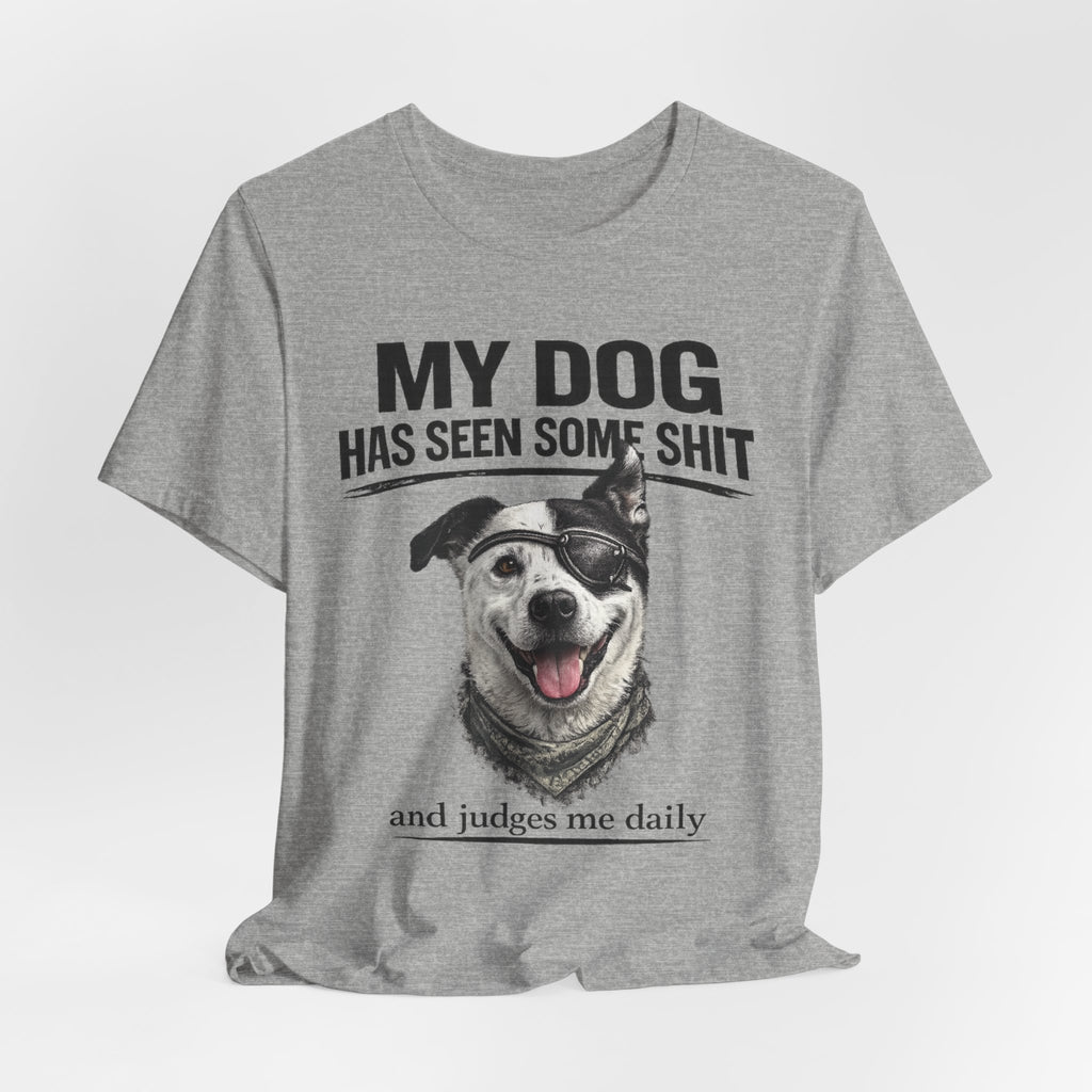 Border Collie Mix Dog Lover Tee — "My Dog Has Seen Some Shit and Judges Me Daily" Graphic T-Shirt