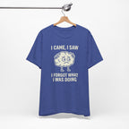 Funny Brain T-Shirt — "I Came, I Saw, I Forgot What I Was Doing" Graphic Tee