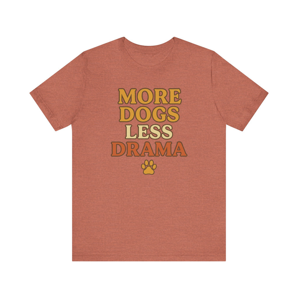 "More Dogs, Less Drama" – Dog Lover Tee
