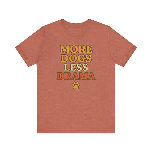 "More Dogs, Less Drama" – Dog Lover Tee