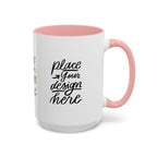 Coffee Mug — Customizable 11/15oz  Ceramic Coffee Mug (Place Your Design Here)
