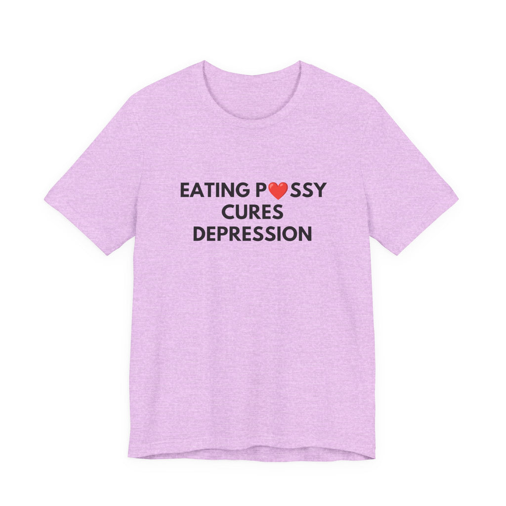 Eating Pussy Cures Depression Tee