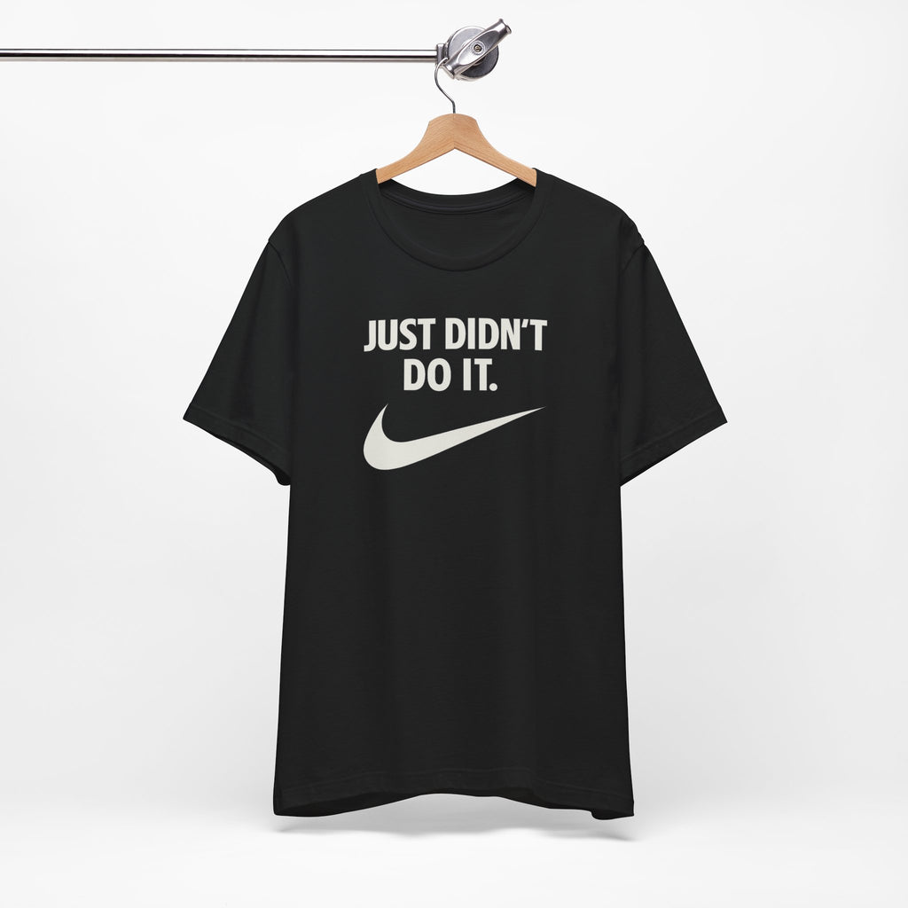 Graphic Tee — "Just Didn't Do It." Swoosh Parody Shirt