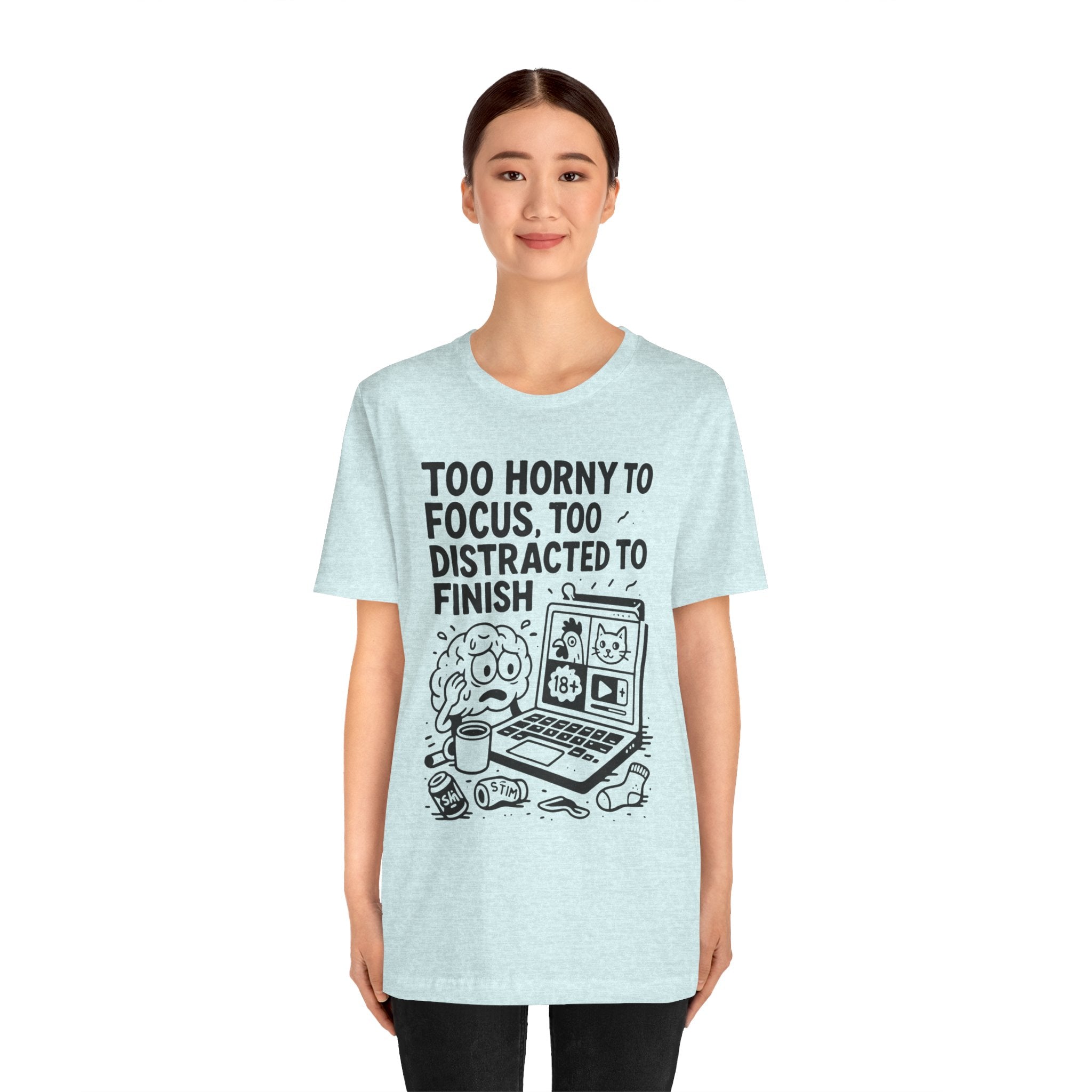 Too Horny to Focus Tee — Funny Distracted Workday Graphic T-Shirt