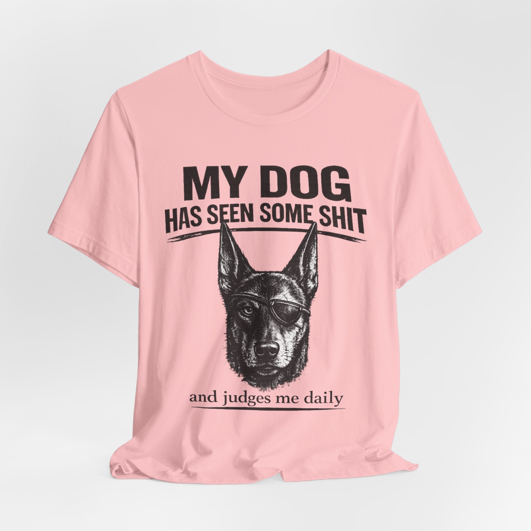 Doberman Dog Lover T‑Shirt — "My Dog Has Seen Some Shit and Judges Me Daily" Graphic Tee