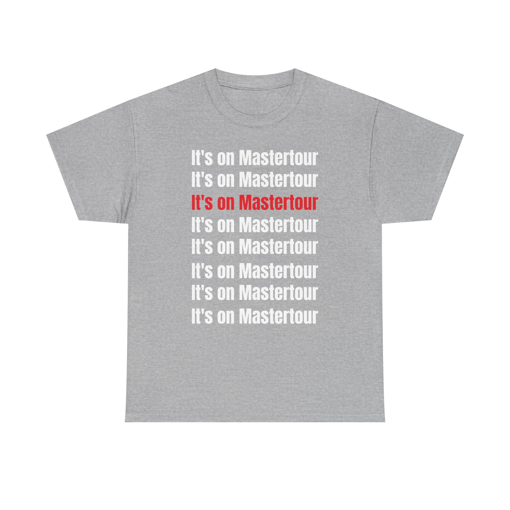 It’s on master Tour TM shirt