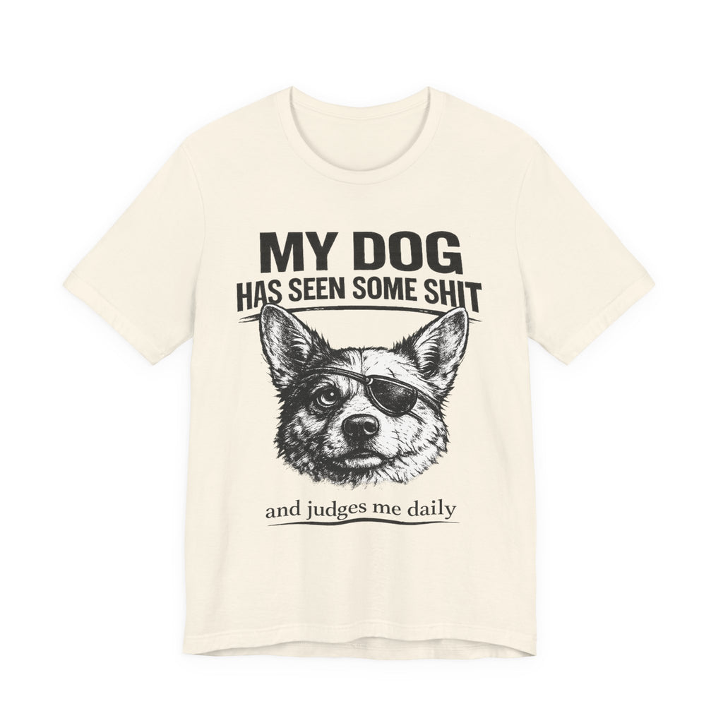 Corgi Dog Lover T‑Shirt — "My Dog Has Seen Some Shit and Judges Me Daily" Graphic Tee