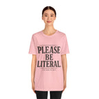 Please Be Literal Tee — Funny Literalism Graphic T-Shirt ("I’m Doing My Best")