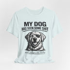 Golden retriever Dog T-Shirt — "My Dog Has Seen Some Shit" Funny Dog Lover Tee