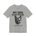 Malanois Dog Lover Tee — "My Dog Has Seen Some Shit and Judges Me Daily" Graphic T-Shirt