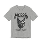 Malanois Dog Lover Tee — "My Dog Has Seen Some Shit and Judges Me Daily" Graphic T-Shirt