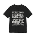 T-Shirt — “My Toxic Trait? I Try to Fix Unfixable People” Funny Mental Health Tee